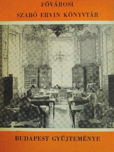 F�v�rosi Szab� Ervin K�nyvt�r Budapest Gy�jtem�nye