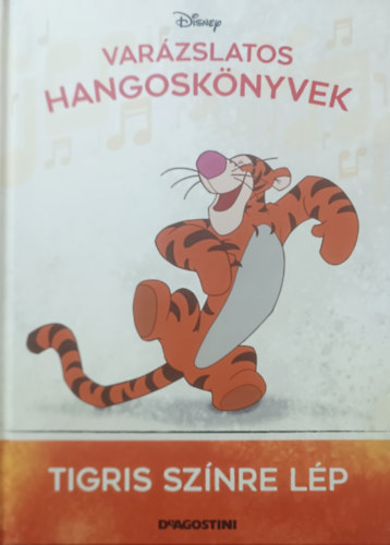 Walt Disney, DeAgostini - Tigris színre lép (Varázslatos hangoskönyvek 41.)