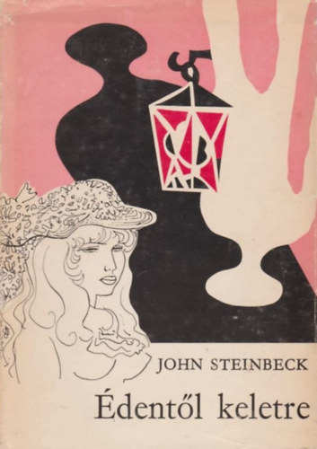 John Steinbeck, Szkely Magda (szerk), Szinnai Tivadar (ford.) - dentl keletre (East of Eden) - Szinnai Tivadar fordtsban