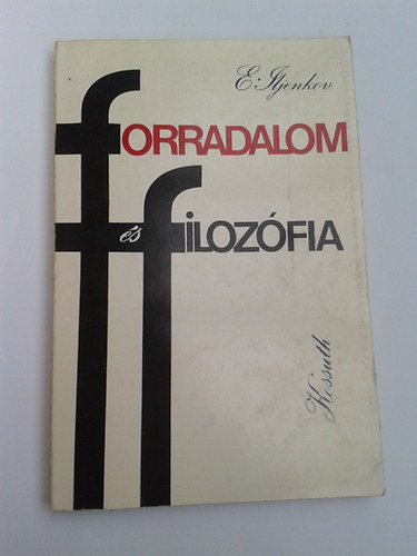 E. Iljenkov - Forradalom és filozófia