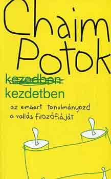 Chaim Potok - Kezdetben