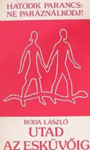 Boda László - Utad az esküvőig