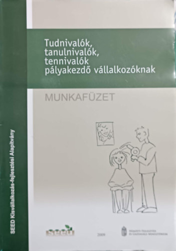 Fldesi Eszter, Horvth Anna, Sellei Anna - Tudnivalk, tanulnivalk, tennivalk plyakezd vllalkozknak (munkafzet)