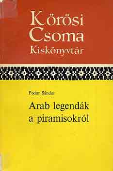Fodor S�ndor - Arab legend�k a piramisokr�l