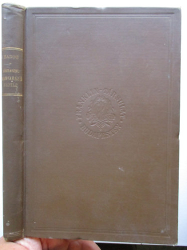 Babos Kálmán - Közhasznu magyarázó szótár a nyelvünkben gyakrabban előforduló idegen szavak és szólások megértésére és helyes kiejtésére