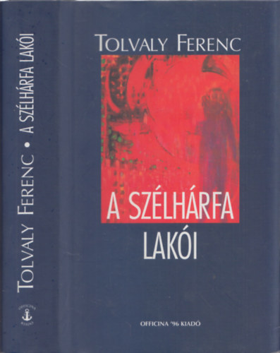Tolvaly Ferenc - A szélhárfa lakói (Dedikált)