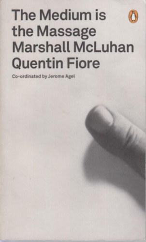 McLuhan, M-Fiore, Q. - The medium is the massage