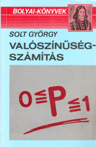 Solt György - Valószínűségszámítás (Bolyai-könyvek)