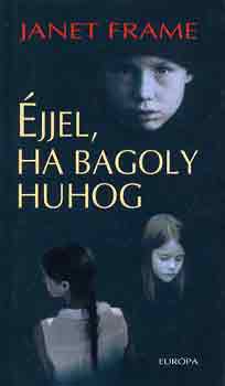 Janet Frame - Éjjel, ha bagoly huhog