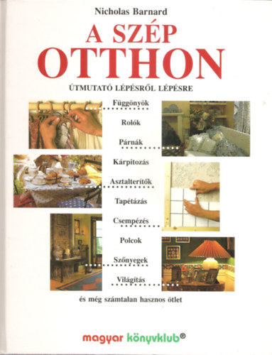 Nicholas Barnard - A szp otthon - tmutat lpsrl lpsre