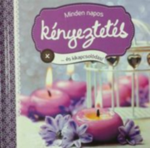 Minden napon knyeztets ... s kikapcsolds