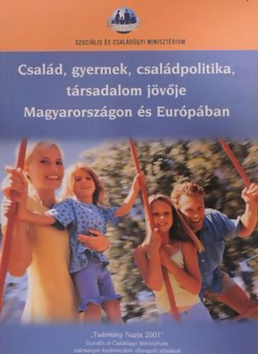 Csald, gyermek, csaldpolitika, trsadalom jvje Magyarorszgon s Eurpban