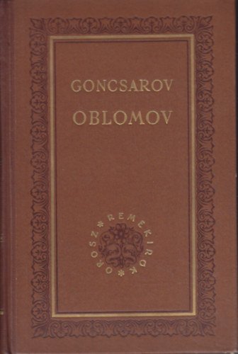 Goncsarov - Oblomov (Orosz remekírók)