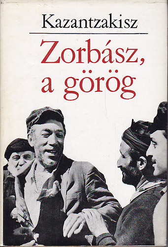 Kazantzakisz, Nikosz - Zorb�sz, a g�r�g