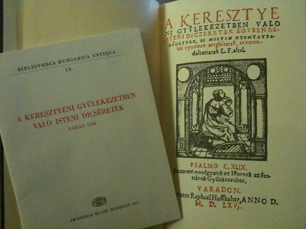 Váradi énekeskönyv. A keresztyéni gyülekezetben való isteni dicséretek Várad 1566