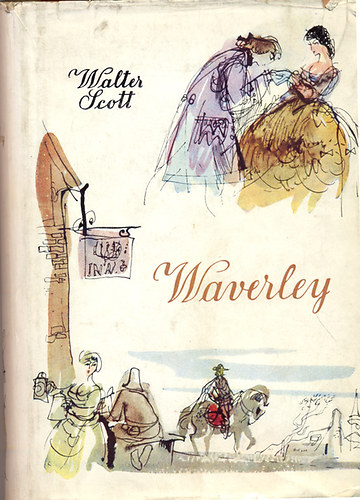 Walter Scott - Waverley vagy hatvan évvel ezelőtt (Würtz Ádám illusztrációi)