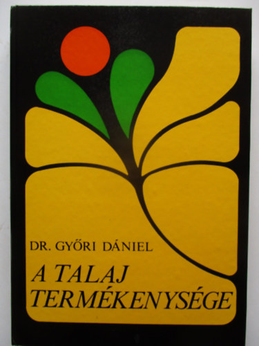 Dr. Győri Dániel - A talaj termékenysége