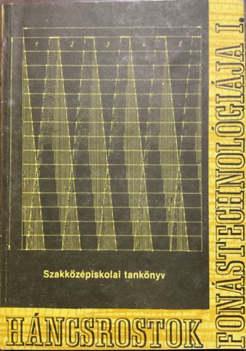 Beck Tam�s - Ker�kgy�rt� P�l - H�ncsrostok fon�stechnol�gi�ja I.