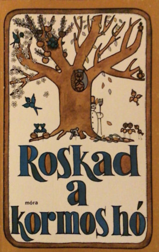 Tarbay Ede (szerk.) - Roskad a kormos h...