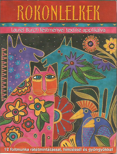 Laurel Burch - Rokonlelkek - Laurel Burch festmnye textilre appliklva (sablonokkal)