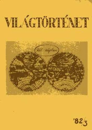 Makkai Lszl (fszerk) - Vilgtrtnet 1982/3
