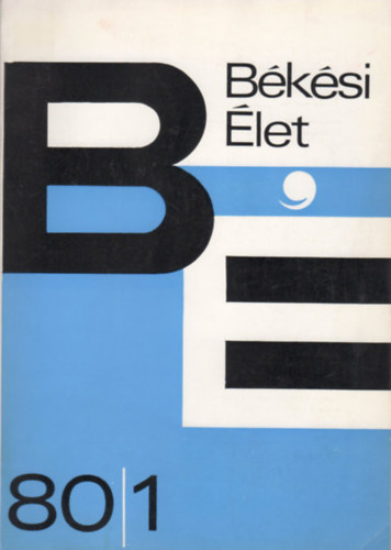 Dr. Krupa Andr�s (f�szerk.) - B�k�si �let - K�zm�vel�d�si �s tudom�nyos foly�irat (XV. �vf. 1980/1. sz�m)