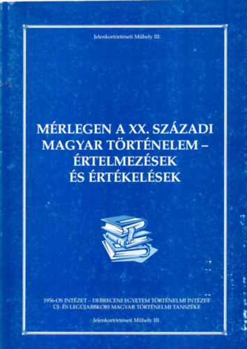 Pski Levente-Valuch Tibor - Mrlegen a XX. szzadi magyar trtnelem (rtelmezsek s rtkelsek)