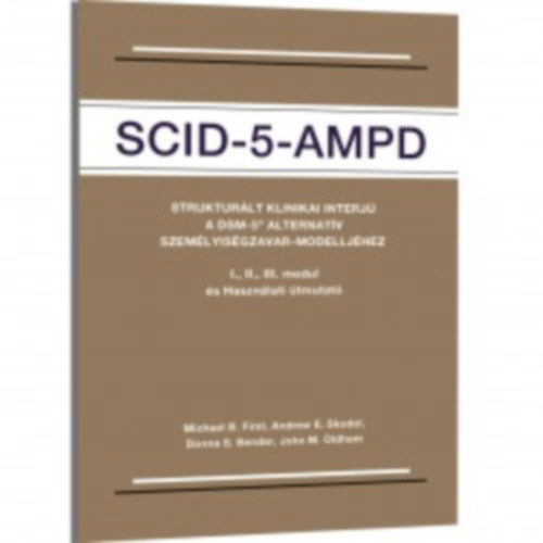 Michael B. First, M.D. - Andrew E. Skodol, M.D. - Donna S. Bender, Ph.D. - John M. Oldham, M.D - SCID-5-AMPD