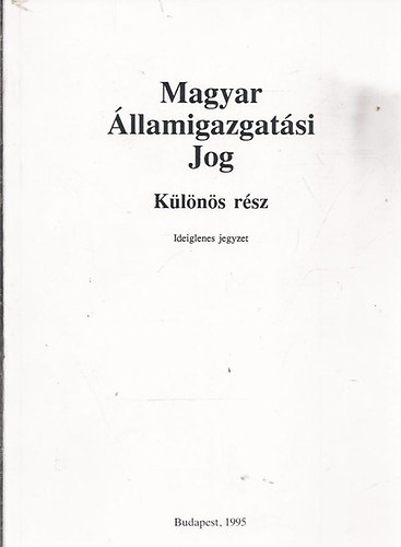 Bernyi; Martonyi; Szamel; Szatmri - Magyar llamigazgatsi jog - klns rsz