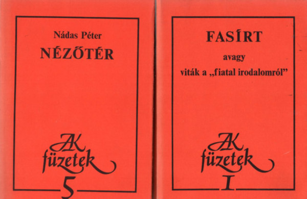 Dérczy Péter, Nádas Péter - 2 db AK füzetek: Fasírt avagy viták a "fiatal irodalomról " I. + Nézőtér 5.