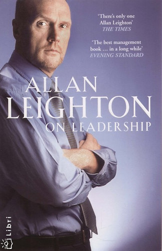 Leighton, Allan - On Leadership