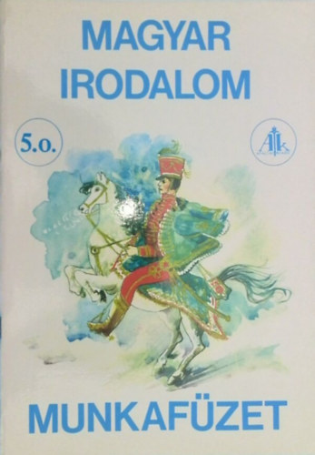Dr. Balogh Jzsef - Magyar irodalom munkafzet 5.o.