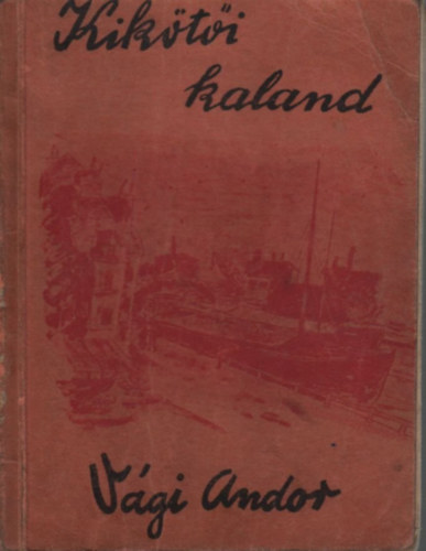 Vági Andor - Kikötői kaland (dedikált)