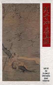 Lie Ce - Az eloml� �ress�g igaz k�nyve