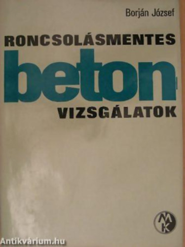 Borj�n J�zsef - Roncsol�smentes betonvizsg�latok