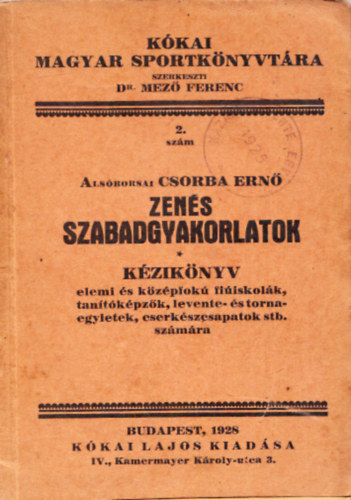 Csorba Ern Alsborsai - Zens szabadgyakorlatok- Kziknyv elemi s kzpfok fiiskolk, ...
