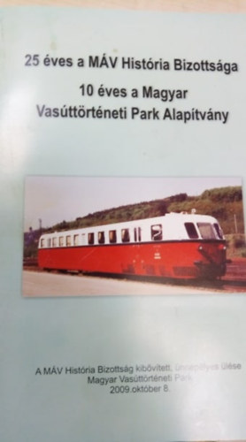 Fejes Antal, Dr. Heller Gyrgy - 25 ves a MV Histria Bizottsga - 10 ves a Magyar Vasttrtneti Park Alaptvny