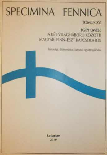 Egey Emese - A két világháború közötti magyar-finn-észt kapcsolatok