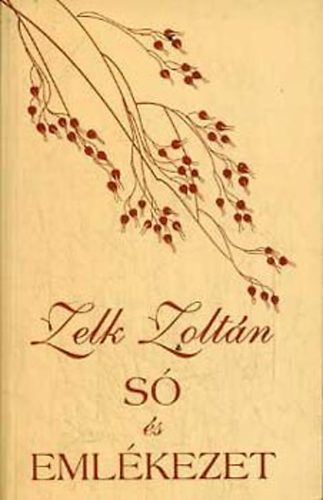 Zelk Zolt�n - S� �s eml�kezet (v�logatott versek 1925-1981)