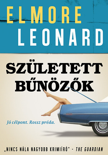 Elmore Leonard - Szletett bnzk