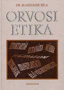 Dr. Blasszauer Béla - Orvosi etika