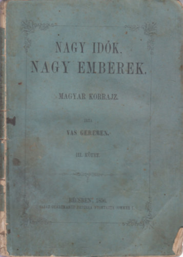 Vas Gereben - Nagy idők, nagy emberek (magyar korrajz) III. kötet (I.kiadás)