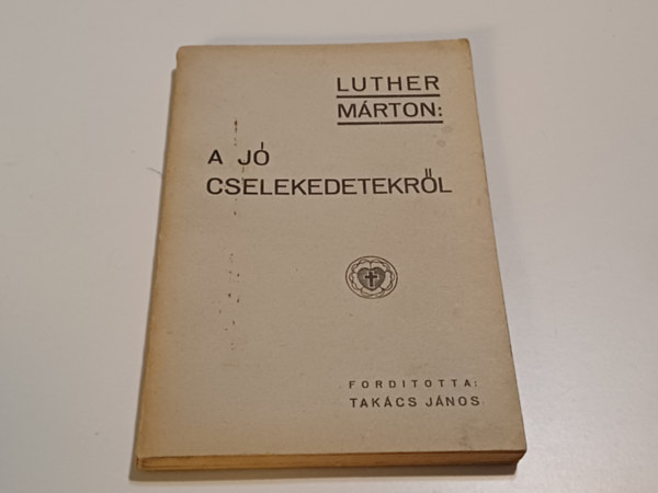 Luther Mrton - A j cselekedetekrl