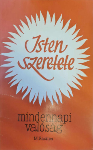 M. Basilea Schlink - Isten szeretete - mindennapi val�s�g