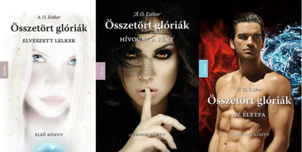 A.O. Esther - Összetört glóriák 1-3: Elveszett lelkek + Hívogat a fény + Az életfa