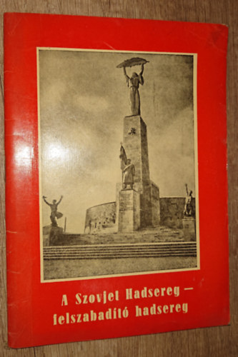 A szovjet hadsereg - felszabadító hadsereg