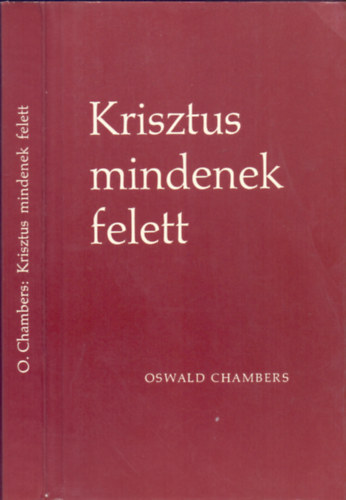 Oswald Chambers - Krisztus mindenek felett (Elm�lked�sek az �v minden napj�ra)