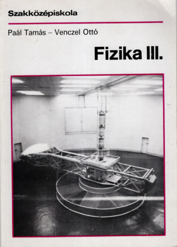 Pal Tams, Venczel Ott - Fizika III.- Szakkzpiskola