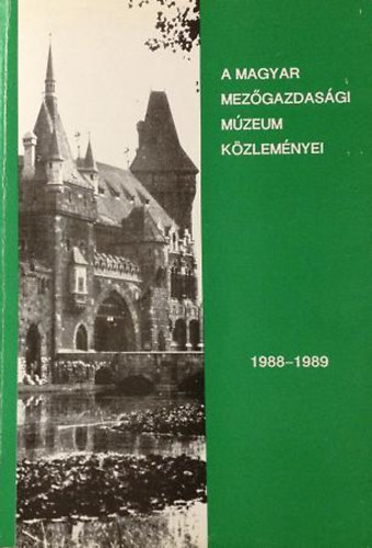 Pintr Jnos (szerk.) - A Magyar Mezgazdasgi Mzeum kzlemnyei 1988-1989