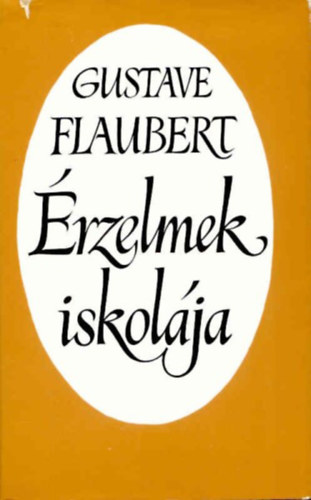 Gustave Flaubert - Érzelmek iskolája